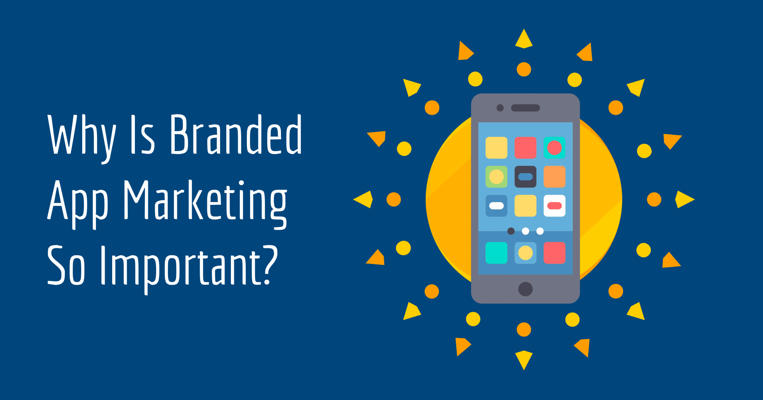 You are currently viewing Why Mobile App Marketing Is Just as Significant as App Development?